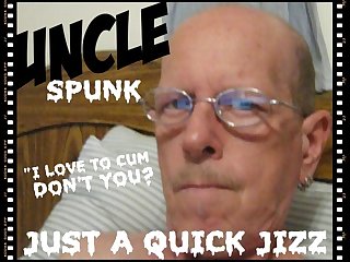 UNCLE SPUNK - QUICK JIZZ